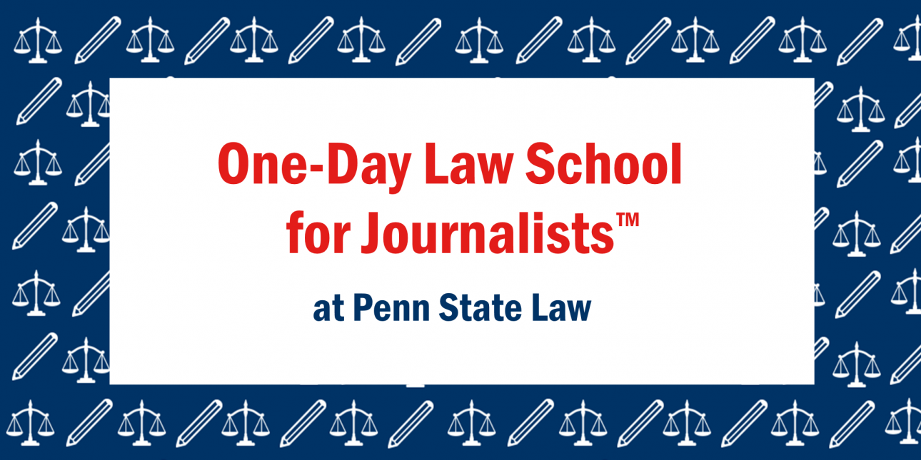 Scales of justice and pencil background with the text "One-Day Law School for Journalists at Penn State Law"