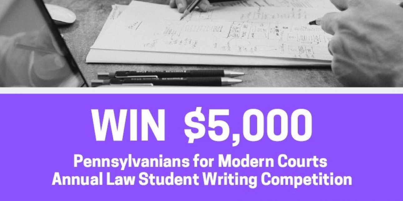 Photo of someone writing with the text "Win $5,000 Pennsylvanians for Modern Courts Annual Law Student Writing Competition"