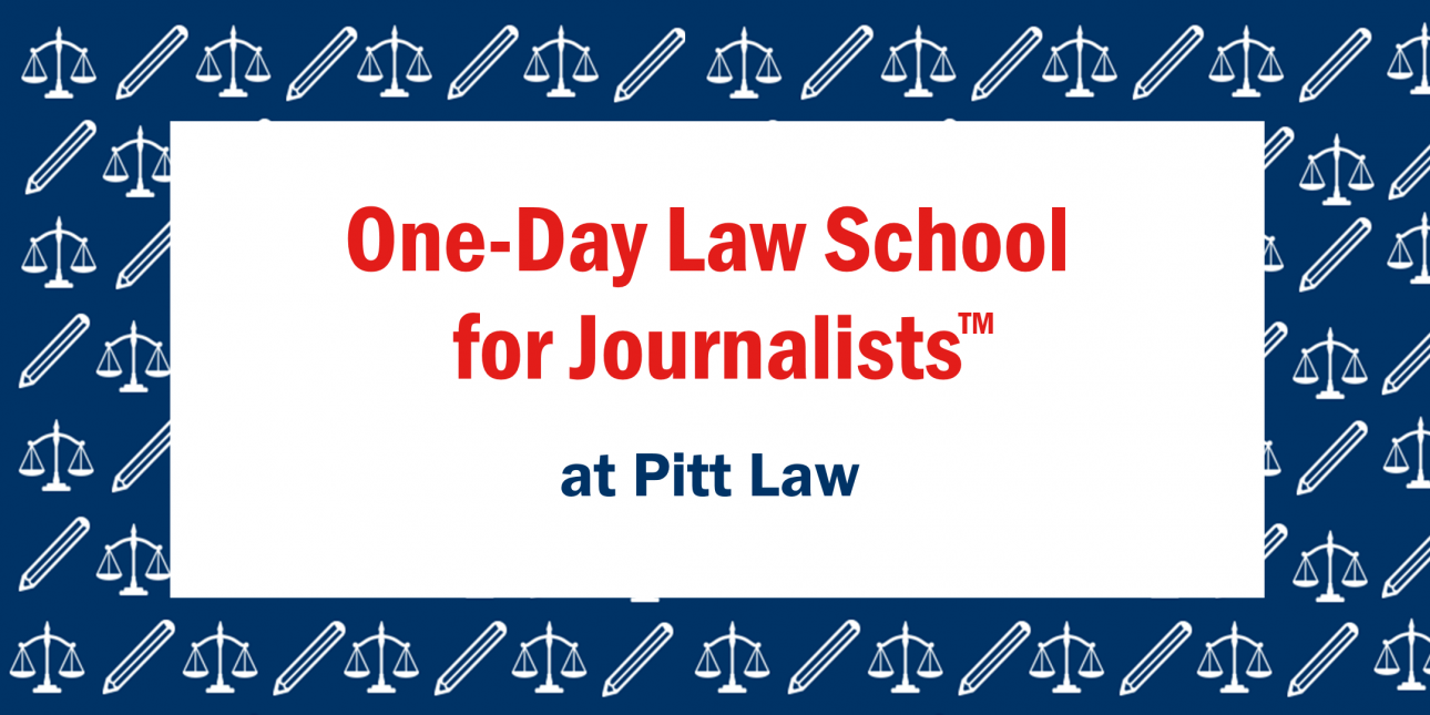 "One-Day Law School for Journalists™ at Pitt Law" on a blue background with white scales and pencils