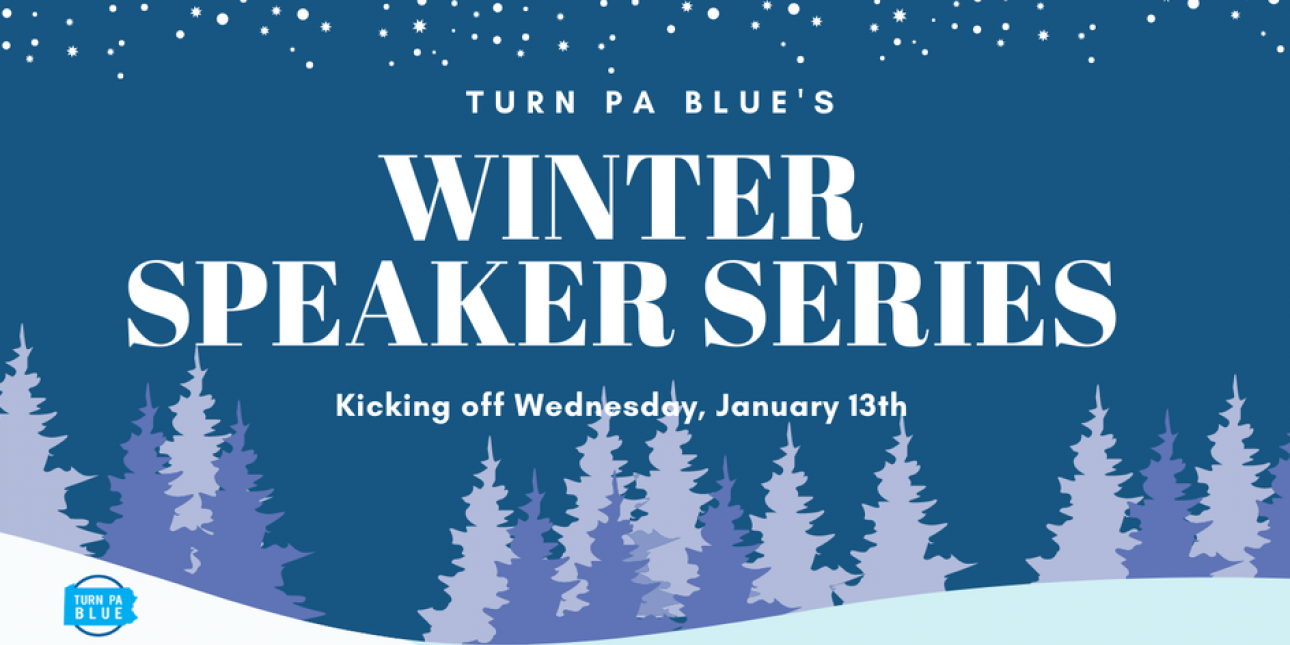 Graphic of snowy hills with blue pine tree silhouettes and a blue background, with the text "Turn PA Blue's Winter Speaker Series"