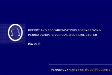 White text reading, "Report and Recommendations for Improving Pennsylvania's Judicial Discipline System May 2011 Pennsylvanians for Modern Courts" on a navy blue background