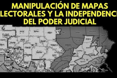 Conversatorio: Manipulación de mapas electorales y la independencia del Poder Judicial